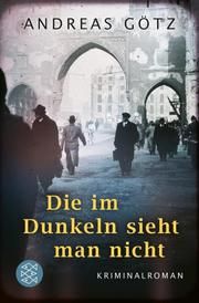 Die im Dunkeln sieht man nicht Götz, Andreas 9783596705245