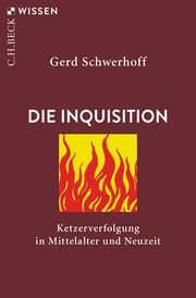 Die Inquisition Schwerhoff, Gerd 9783406731754