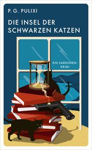 Die Insel der schwarzen Katzen Pulixi, Piergiorgio 9783311120742