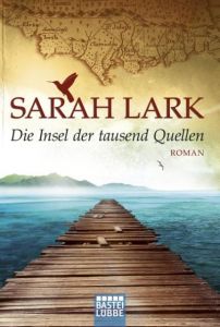 Die Insel der tausend Quellen Lark, Sarah 9783404168163