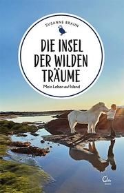 Die Insel der wilden Träume Braun, Susanne (Dr.)/Schwarz, Alexander 9783959102841