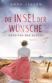 Die Insel der Wünsche - Gezeiten des Glücks Jessen, Anna 9783442206049