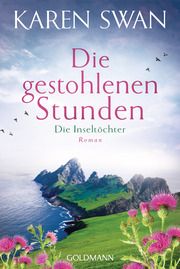 Die Inseltöchter - Die gestohlenen Stunden Swan, Karen 9783442493845