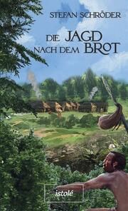 Die Jagd nach dem Brot Schröder, Stefan 9783910347069