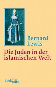 Die Juden in der islamischen Welt Lewis, Bernard 9783406510748