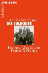 Die Julikrise Mombauer, Annika 9783406661082