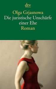 Die juristische Unschärfe einer Ehe Grjasnowa, Olga 9783423144902