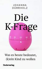 Die K-Frage Dürrholz, Johanna 9783411717644