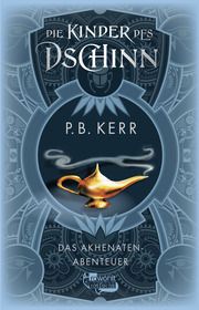 Die Kinder des Dschinn: Das Akhenaten-Abenteuer Kerr, P B 9783757100865