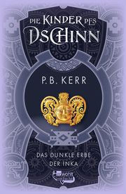 Die Kinder des Dschinn: Das dunkle Erbe der Inka Kerr, P B 9783757101336