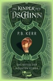 Die Kinder des Dschinn: Das Rätsel der neunten Kobra Kerr, P B 9783499004131