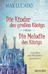 Die Kinder des großen Königs/Die Melodie des Königs Lucado, Max 9783765541827
