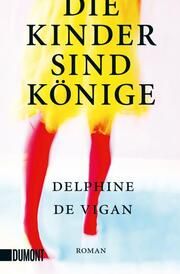 Die Kinder sind Könige Vigan, Delphine de 9783832166755