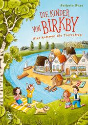 Die Kinder von Birkby. Hier kommen die Tierretter! (Band 1) Rose, Barbara 9783505151750