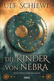 Die Kinder von Nebra Schiewe, Ulf 9783404184286