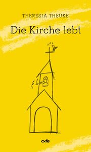 Die Kirche lebt Theuke, Theresia 9783863572785