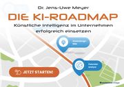 Die KI-Roadmap Meyer, Jens-Uwe 9783869807256