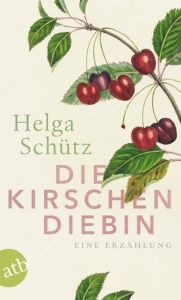 Die Kirschendiebin Schütz, Helga 9783746634685