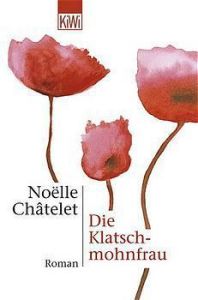 Die Klatschmohnfrau Châtelet, Noëlle 9783462029970