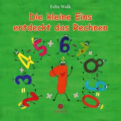 Die kleine Eins entdeckt das Rechnen Walk, Felix 9783946732440