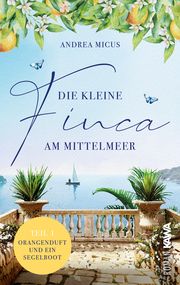 Die kleine Finca am Mittelmeer 1 Micus, Andrea 9783986600495