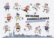 Die kleine Fußballschule Grosche, Erwin 9783954612321