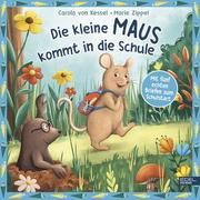 Die kleine Maus kommt in die Schule von Kessel, Carola 9783961292462