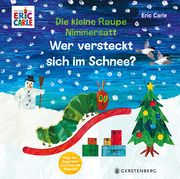 Die kleine Raupe Nimmersatt - Wer versteckt sich im Schnee? Carle, Eric 9783836962377