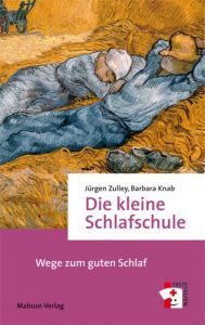 Die kleine Schlafschule Zulley, Jürgen/Knab, Barbara 9783863212841