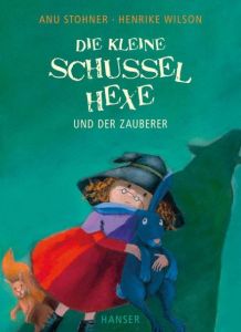 Die kleine Schusselhexe und der Zauberer Stohner, Anu/Wilson, Henrike 9783446243002