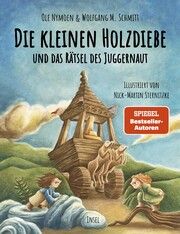 Die kleinen Holzdiebe und das Rätsel des Juggernaut Nymoen, Ole/Schmitt, Wolfgang M 9783458644774