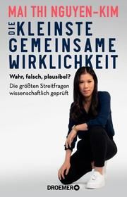 Die kleinste gemeinsame Wirklichkeit Nguyen-Kim, Mai Thi (Dr.) 9783426278222