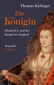 Die Königin Kielinger, Thomas 9783406732379