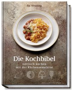 Die Kochbibel Vössing, Susanne/Vössing, Burkhard 9783954530830