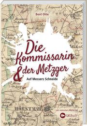 Die Kommissarin und der Metzger - Auf Messers Schneide Ohle, Bent 9783784356143