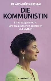 Die Kommunistin Mai, Klaus-Rüdiger (Dr. phil.) 9783958906181