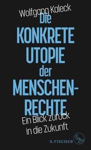 Die konkrete Utopie der Menschenrechte Kaleck, Wolfgang 9783103970647