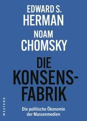 Die Konsensfabrik Herman, Edward S/Chomsky, Noam/Krüger, Uwe u a 9783864893919