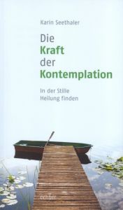 Die Kraft der Kontemplation Seethaler, Karin 9783429036386