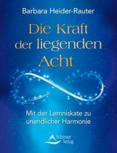 Die Kraft der liegenden Acht Heider-Rauter, Barbara 9783843412445