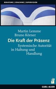 Die Kraft der Präsenz Lemme, Martin/Körner, Bruno 9783849704230