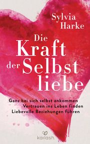 Die Kraft der Selbstliebe Harke, Sylvia 9783424632217