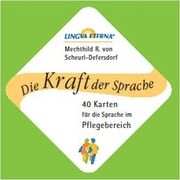 Die Kraft der Sprache - 40 Karten für die Sprache im Pflegebereich Scheurl-Defersdorf, Mechthild R von 4260198990217