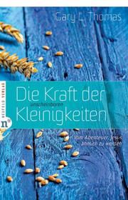 Die Kraft der unscheinbaren Kleinigkeiten Thomas, Gary L 9783862560288