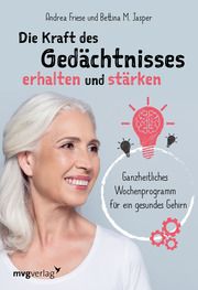 Die Kraft des Gedächtnisses erhalten und stärken Friese, Andrea (Dr.)/Jasper, Bettina M 9783747402030