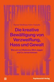 Die kreative Bewältigung von Verzweiflung, Hass und Gewalt Holm-Hadulla, Rainer Matthias (Prof. Dr.) 9783837932478