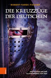 Die Kreuzzüge der Deutschen Fischer, Robert-Tarek 9783205218173