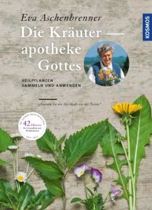 Die Kräuterapotheke Gottes Aschenbrenner, Eva 9783440152737