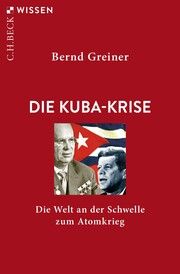 Die Kuba-Krise Greiner, Bernd 9783406801938