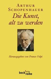 Die Kunst, alt zu werden Schopenhauer, Arthur 9783406586958